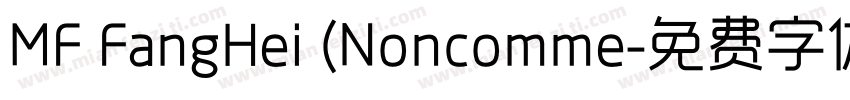 MF FangHei (Noncomme字体转换